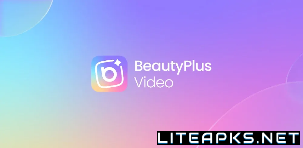 BeautyPlus Video